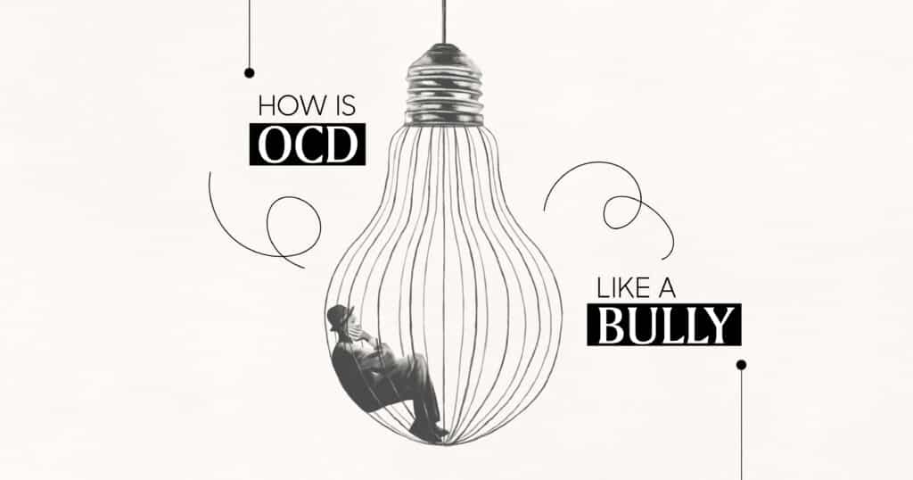 Is OCD Like a Bully?