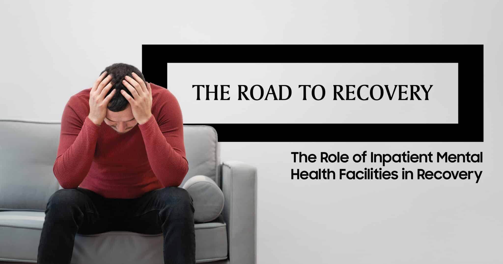 Role of Inpatient Mental Health Facilities - Revival Mental Health