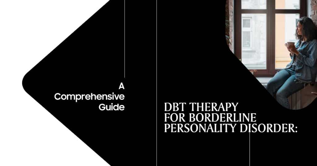 DBT Therapy for Borderline Personality Disorder