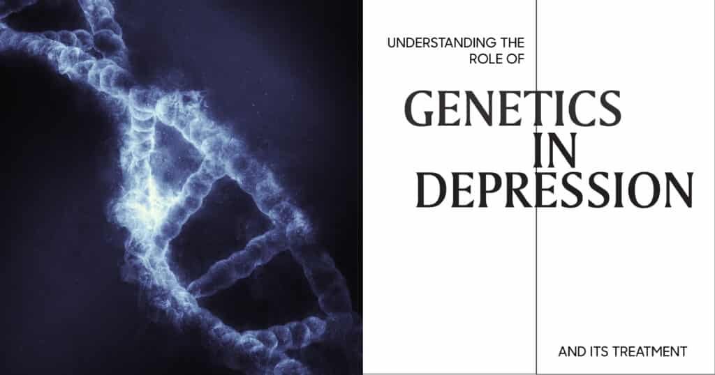 Role of Genetics in Depression